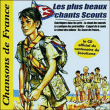 Compilation variété française&nbsp;-&nbsp;Les plus beaux chants scouts