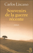 Souvenirs de la guerre récente&nbsp;-&nbsp;Carlos Liscano