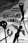 Quelques ombres&nbsp;-&nbsp;Pierre Charras
