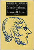 Le monde infernal de Branwell Bronte&nbsp;-&nbsp;Daphné Du Maurier