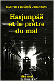 Harjunpaa et le prêtre du mal&nbsp;-&nbsp;Matti Yrjänä Joensuu