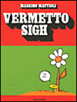 Vermetto sigh&nbsp;-&nbsp;Mattioli