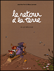 Le retour à la Terre, T4&nbsp;-&nbsp;Jean-Yves Ferri, Manu Larcenet
