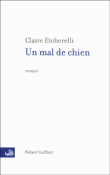 Un mal de chien&nbsp;-&nbsp;Claire Etchérelli