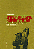Impérialisme humanitaire&nbsp;-&nbsp;Jean Bricmont