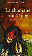 La chamane du cinquième âge&nbsp;-&nbsp;Jean-Patrick Costa