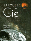 Le Larousse du ciel pour comprendre l'astronomie du XX�me si�cle