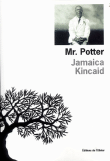 Mr Potter&nbsp;-&nbsp;Jamaica Kincaid