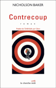 Contrecoup&nbsp;-&nbsp;Nicholson Baker