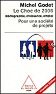 Le choc de 2006&nbsp;-&nbsp;Michel Godet
