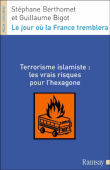 Le jour où la France tremblera&nbsp;-&nbsp;Guillaume Bigot, Stéphane Berthomet