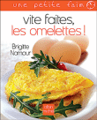 Vite faites, les omelettes !&nbsp;-&nbsp;Brigitte Namour