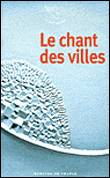 Le chant des villes&nbsp;-&nbsp;André Velter, Jean-Claude Perrier