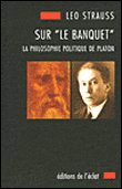 Sur Le Banquet de Platon&nbsp;-&nbsp;Léo Strauss