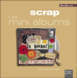 Scrap, les mini albums&nbsp;-&nbsp;Karine Cazenave-Tapie