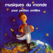 Compilation musiques du monde&nbsp;-&nbsp;Musiques du monde pour petites oreilles