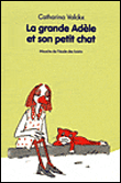La grande Adèle et son petit chat&nbsp;-&nbsp;Catharina Valckx