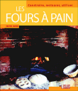 Construire, restaurer, utiliser les fours � pain