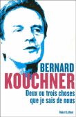 Deux ou trois choses que je sais de nous&nbsp;-&nbsp;Bernard Kouchner