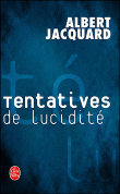 Tentatives de lucidité&nbsp;-&nbsp;Albert Jacquard
