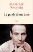 Le poids d'une âme&nbsp;-&nbsp;Mabrouk Rachedi