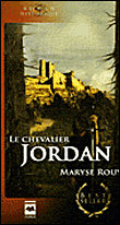 Le chevalier Jordan&nbsp;-&nbsp;Maryse Rouy