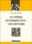 Cinéma en perspective une histoire&nbsp;-&nbsp;J.L. Leutrat, Max Michel