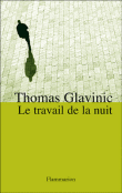 Le travail de la nuit&nbsp;-&nbsp;Thomas Glavinic