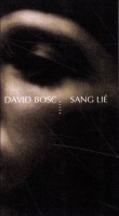 Sang lié&nbsp;-&nbsp;David Bosc