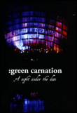 Green Carnation&nbsp;-&nbsp;A night under the dam