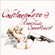 Courtney Love&nbsp;-&nbsp;American s sweetheart/inclus titres bonus