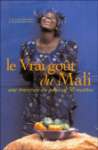 Le vrai goût du Mali&nbsp;-&nbsp;Lydia Gautier, Jean-François Mallet