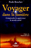 Voyager dans la lumière du monde astral&nbsp;-&nbsp;P. Boucher