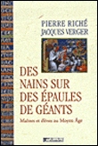 Des nains sur des épaules de géants&nbsp;-&nbsp;Pierre Riché, Jacques Verger