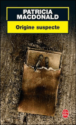 Origine suspecte&nbsp;-&nbsp;Patricia MacDonald