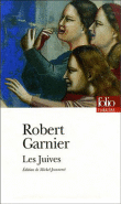 Les juives&nbsp;-&nbsp;Robert Garnier