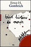 Brève histoire du monde&nbsp;-&nbsp;Ernst Hans Gombrich