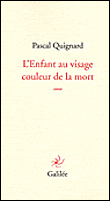 L'enfant au visage couleur de la mort&nbsp;-&nbsp;Pascal Quignard