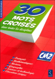30 mots croisés dans toutes les disciplines CM2&nbsp;-&nbsp;Christian Lamblin