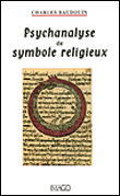 Psychanalyse du symbole religieux&nbsp;-&nbsp;Cyrille Baudouin