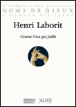 Comme l'eau qui jaillit&nbsp;-&nbsp;Henri Laborit, Edmond Blattchen