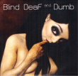 Blind Deaf And Dumb