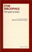Etre bibliophile&nbsp;-&nbsp;Bertrand Galimard-Flavigny