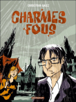 Charmes fous&nbsp;-&nbsp;Olivier Balez, Eric Corbeyran