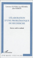 L'élaboration d'une problématique de recherche&nbsp;-&nbsp;Lawrence Olivier, Guy Bedard