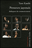 Penseurs japonais, dialogues du commencement&nbsp;-&nbsp;Yann Kassile