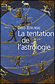 La tentation de l'astrologie&nbsp;-&nbsp;David Berlinski