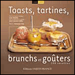 Toasts, tartines, brunchs et goûters&nbsp;-&nbsp;A.L. Dalloz, L. Boisjoly