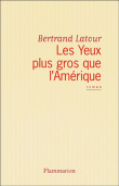 Les yeux plus gros que l'Amérique&nbsp;-&nbsp;Bertrand Latour