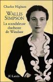 Wallis Simpson, la scandaleuse duchesse de Windsor&nbsp;-&nbsp;Charles Higham